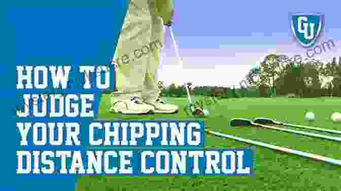 Controlling Distance And Accuracy In Chipping Seven Steps To Heavenly Chipping