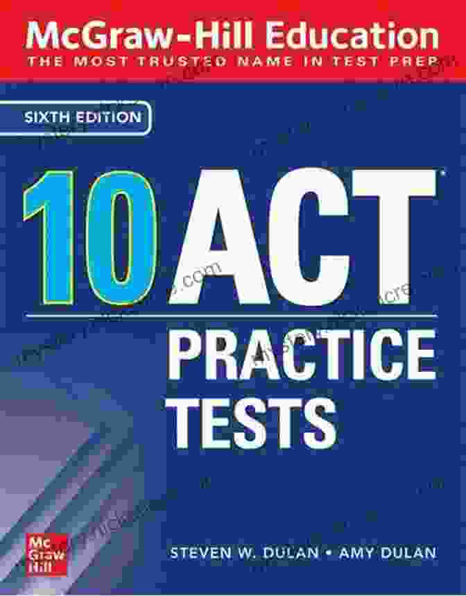 McGraw Hill Education 10 ACT Practice Tests, Sixth Edition McGraw Hill Education: 10 ACT Practice Tests Sixth Edition