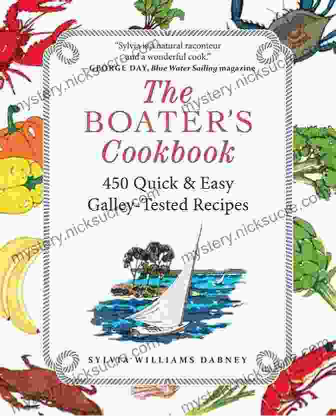 Mouthwatering Recipes From The Boater Cookbook Presented In An Eye Catching And Easy To Navigate Layout The Boater S Cookbook: 450 Quick Easy Galley Tested Recipes