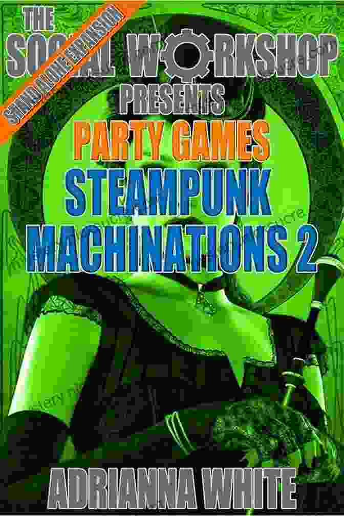 Steampunk Machinations Party Games Steampunk Machinations 3 (The Social Workshop) (Party Games)