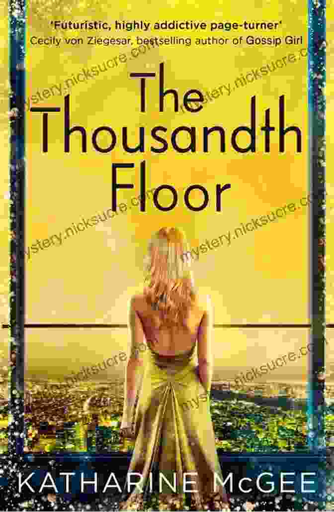 Vibrant Cover Of 'The Thousandth Floor' By Katharine McGee, Depicting A Futuristic Cityscape With Towering Skyscrapers And A Diverse Cast Of Characters The Thousandth Floor Katharine McGee