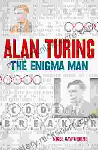 Alan Turing: The Enigma Man