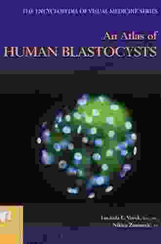 An Atlas of Human Blastocysts (Encyclopedia of Visual Medicine Series)