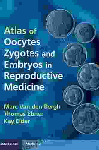 Atlas Of Oocytes Zygotes And Embryos In Reproductive Medicine