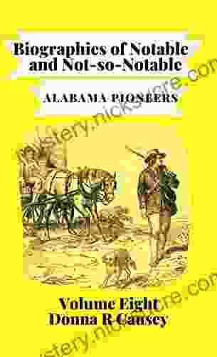 Biographies of Notable and Not So Notable Alabama Pioneers VOL VIII