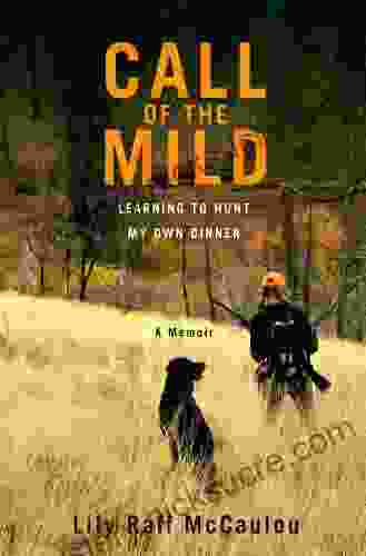Call Of The Mild: Learning To Hunt My Own Dinner