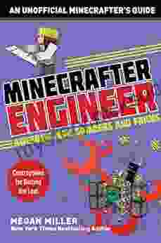 Minecrafter Engineer: Awesome Mob Grinders And Farms: Contraptions For Getting The Loot (Engineering For Minecrafters)