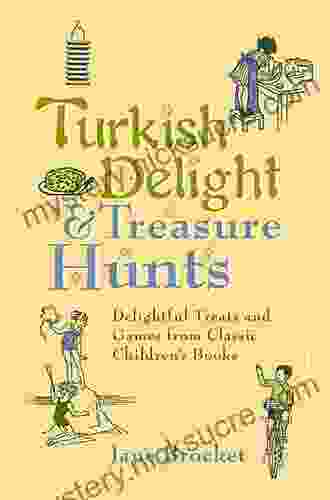 Turkish Delight Treasure Hunts: Delightful Treats And Games From Classic Children S