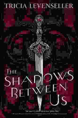 The Shadows Between Us Tricia Levenseller
