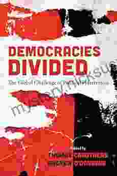 Democracies Divided: The Global Challenge Of Political Polarization