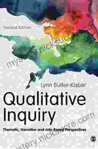 Qualitative Inquiry: Thematic Narrative And Arts Based Perspectives
