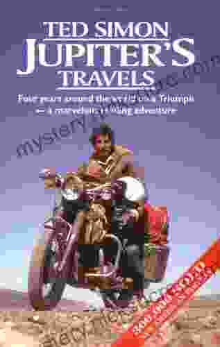 Jupiter S Travels : Four Years Around The World On A Triumph