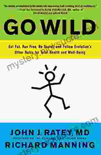 Go Wild: Free Your Body And Mind From The Afflictions Of Civilization