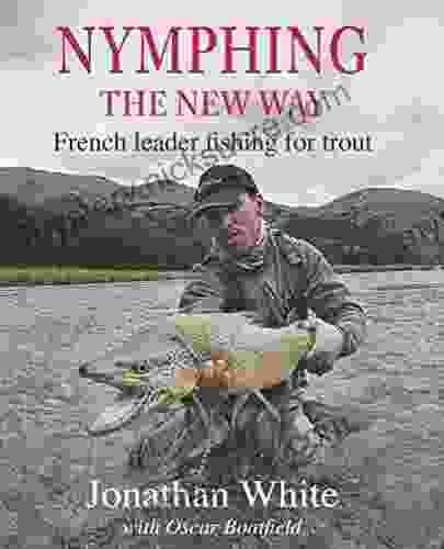 Nymphing The New Way: French Leader Fishing For Trout