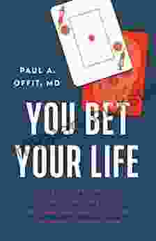 You Bet Your Life: From Blood Transfusions To Mass Vaccination The Long And Risky History Of Medical Innovation