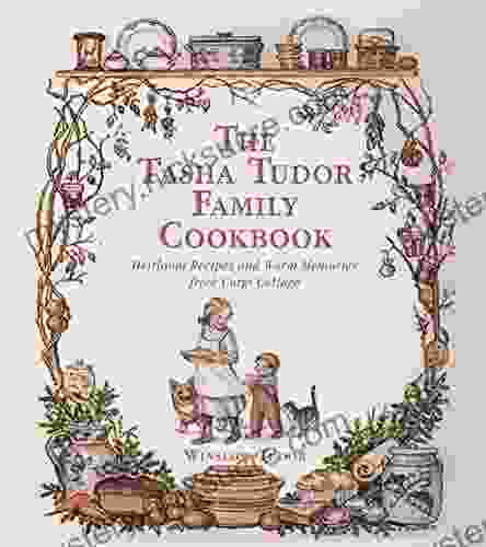 The Tasha Tudor Family Cookbook: Heirloom Recipes And Warm Memories From Corgi Cottage