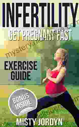 Infertility: Get Pregnant Fast Exercise Guide: Infertility Fertility Get Pregnant Pregnancy Exercise Fertility Exercise Healthy Living