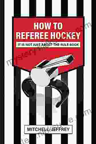 How To Referee Hockey: It Is Not Just About The Rule