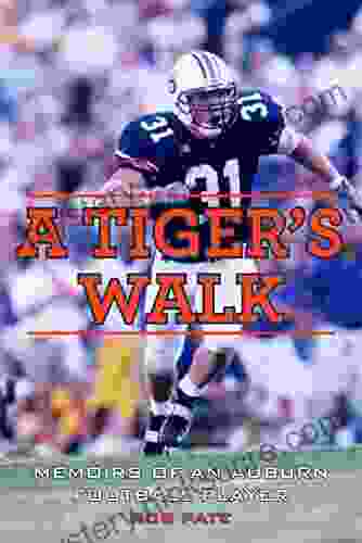 A Tiger S Walk: Memoirs Of An Auburn Football Player