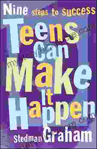 Teens Can Make It Happen: Nine Steps For Success