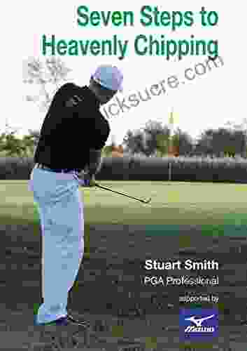 Seven Steps To Heavenly Chipping