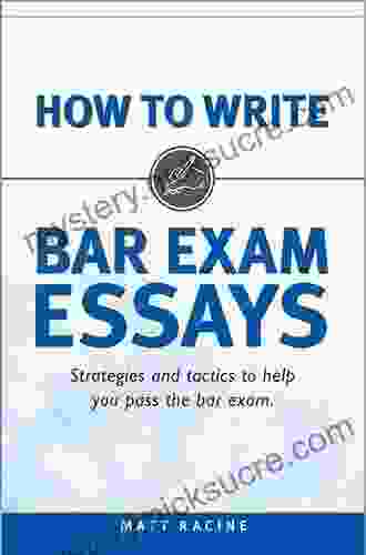 How to Write Bar Exam Essays: Strategies and Tactics to Help You Pass the Bar Exam