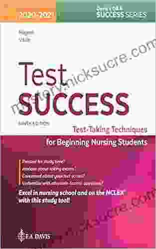 Test Success Test Taking Techniques For Beginning Nursing Students