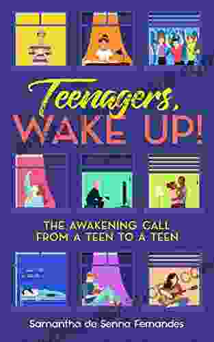 Teenagers Wake Up : The Awakening Call From A Teen To A Teen