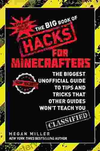 The Big Of Hacks For Minecrafters: The Biggest Unofficial Guide To Tips And Tricks That Other Guides Won?t Teach You