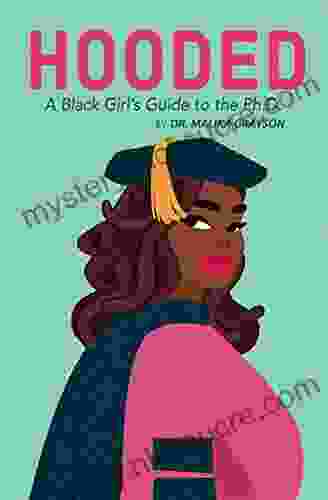 Hooded: A Black Girl S Guide To The Ph D