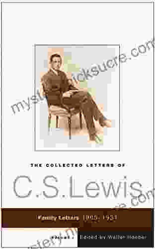 The Collected Letters Of C S Lewis Volume 1: Family Letters 1905 1931