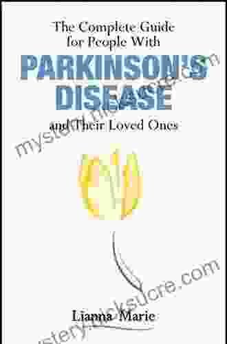 The Complete Guide for People With Parkinson s Disease and Their Loved Ones