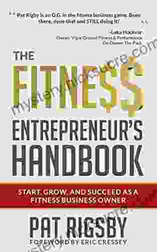 The Fitness Entrepreneur s Handbook Pat Rigsby