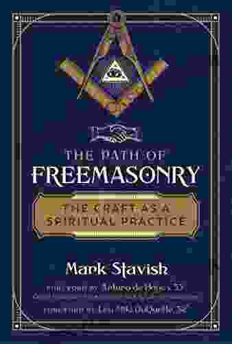 The Path Of Freemasonry: The Craft As A Spiritual Practice
