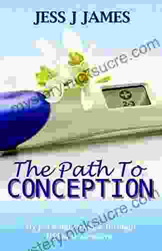 The Path To Conception: My Personal Struggle Through Trying To Conceive