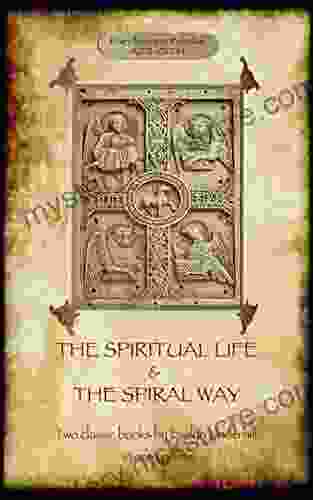 The Spiritual Life And The Spiral Way : Two Classic By Evelyn Underhill In One Volume