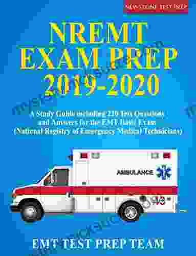 NREMT Exam Prep 2024: A Study Guide Including 220 Test Questions And Answers For The EMT Basic Exam (National Registry Of Emergency Medical Technicians)