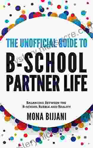 The Unofficial Guide To B School Partner Life: Balancing Between The B School Bubble And Reality