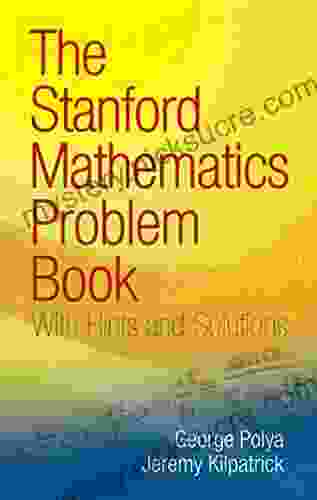 The Stanford Mathematics Problem Book: With Hints And Solutions (Dover On Mathematics)