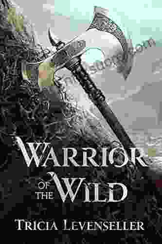 Warrior Of The Wild Tricia Levenseller