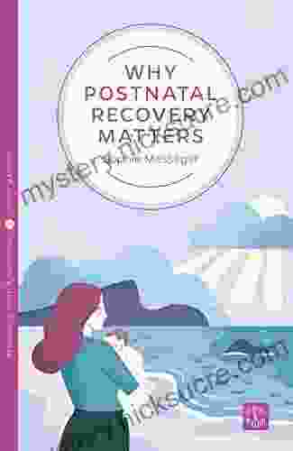 Why Postnatal Recovery Matters (Pinter Martin Why It Matters 18)