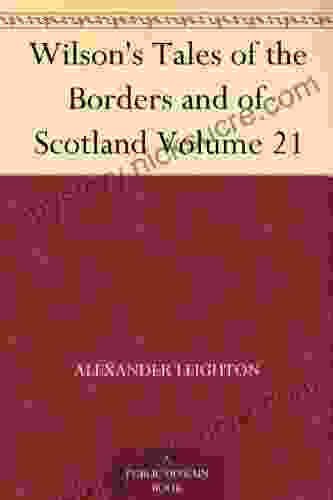 Wilson S Tales Of The Borders And Of Scotland Volume 21