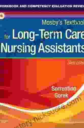 Workbook And Competency Evaluation Review For Mosby S Textbook For Long Term Care Nursing Assistants E