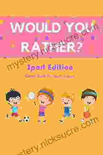 Would You Rather? Sport Edition: Game For Sports Lovers: Would You Rather For Kids