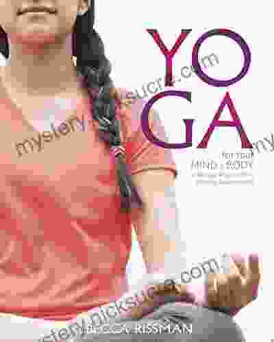 Yoga For Your Mind And Body: A Teenage Practice For A Healthy Balanced Life