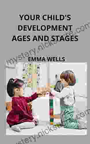 YOUR CHILD S DEVELOPMENT AGES AND STAGES